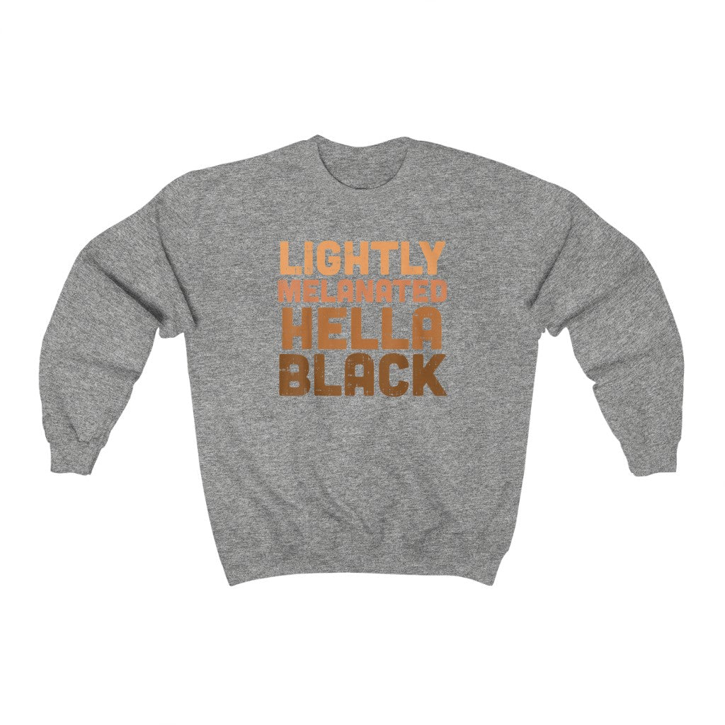 Lightly Melanated  Hella Black Sweatshirt