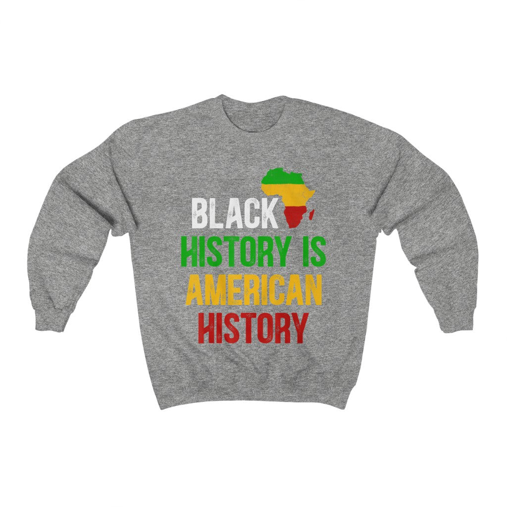 Black History Is American History Sweatshirt