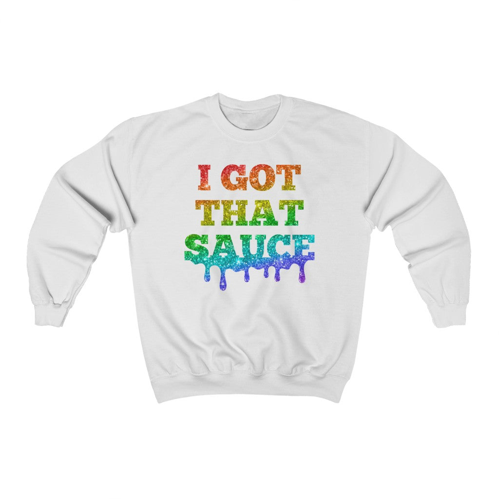 I Got That Sauce Sweatshirt