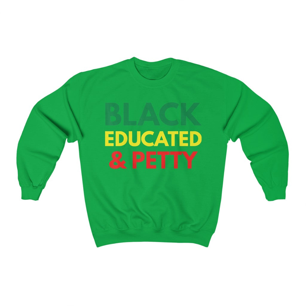 Black Educated and Petty Sweatshirt