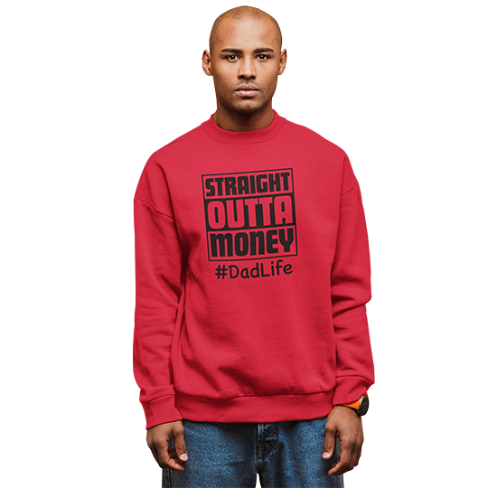 Straight Outta Money Sweatshirt