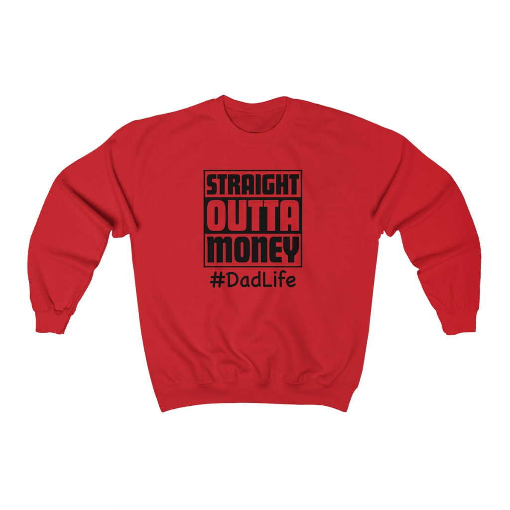 Straight Outta Money Sweatshirt