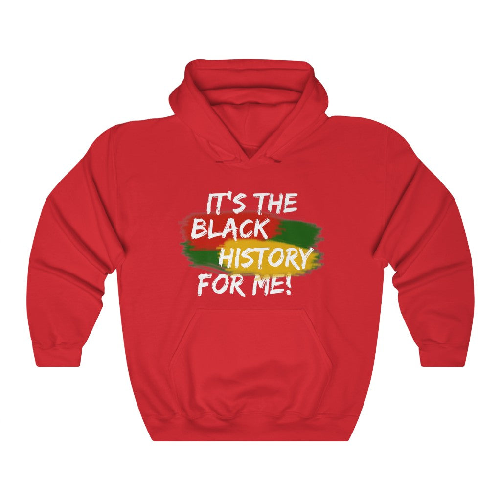 It's The Black History For Me Hoodie