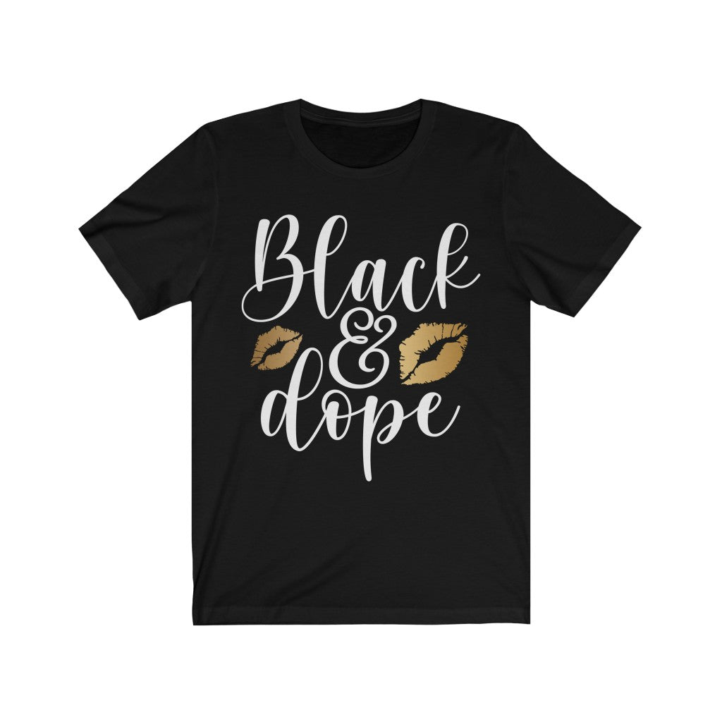 Black And Dope T-Shirt