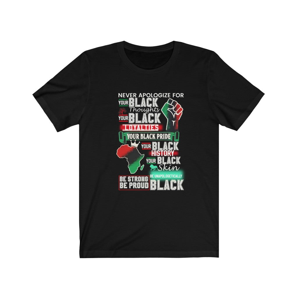 Never Apologize For Being Black T-Shirt