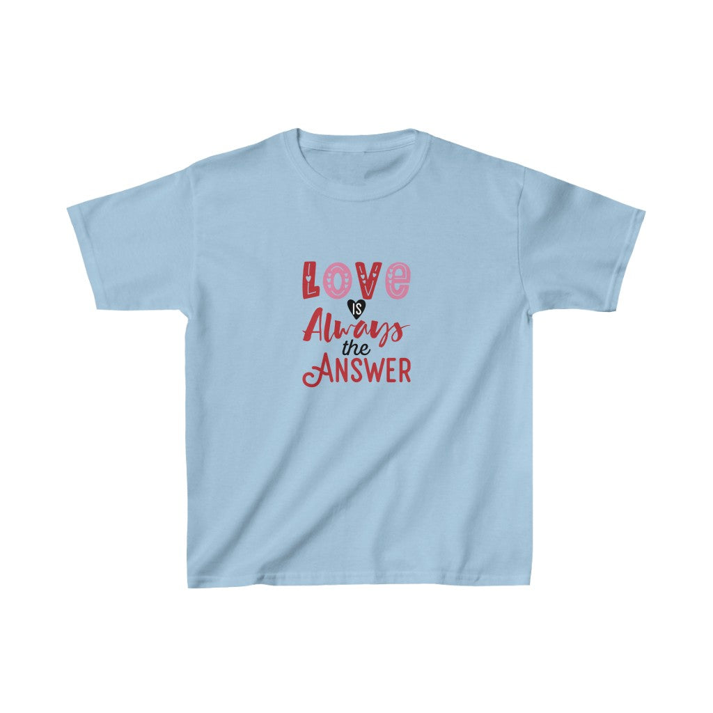 Love Is Always The Answer T-Shirt