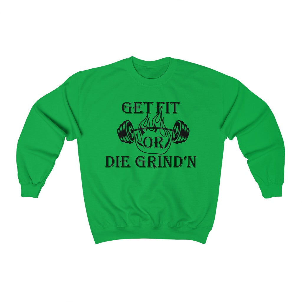 Get Fit Or Die Grind' N Sweatshirt