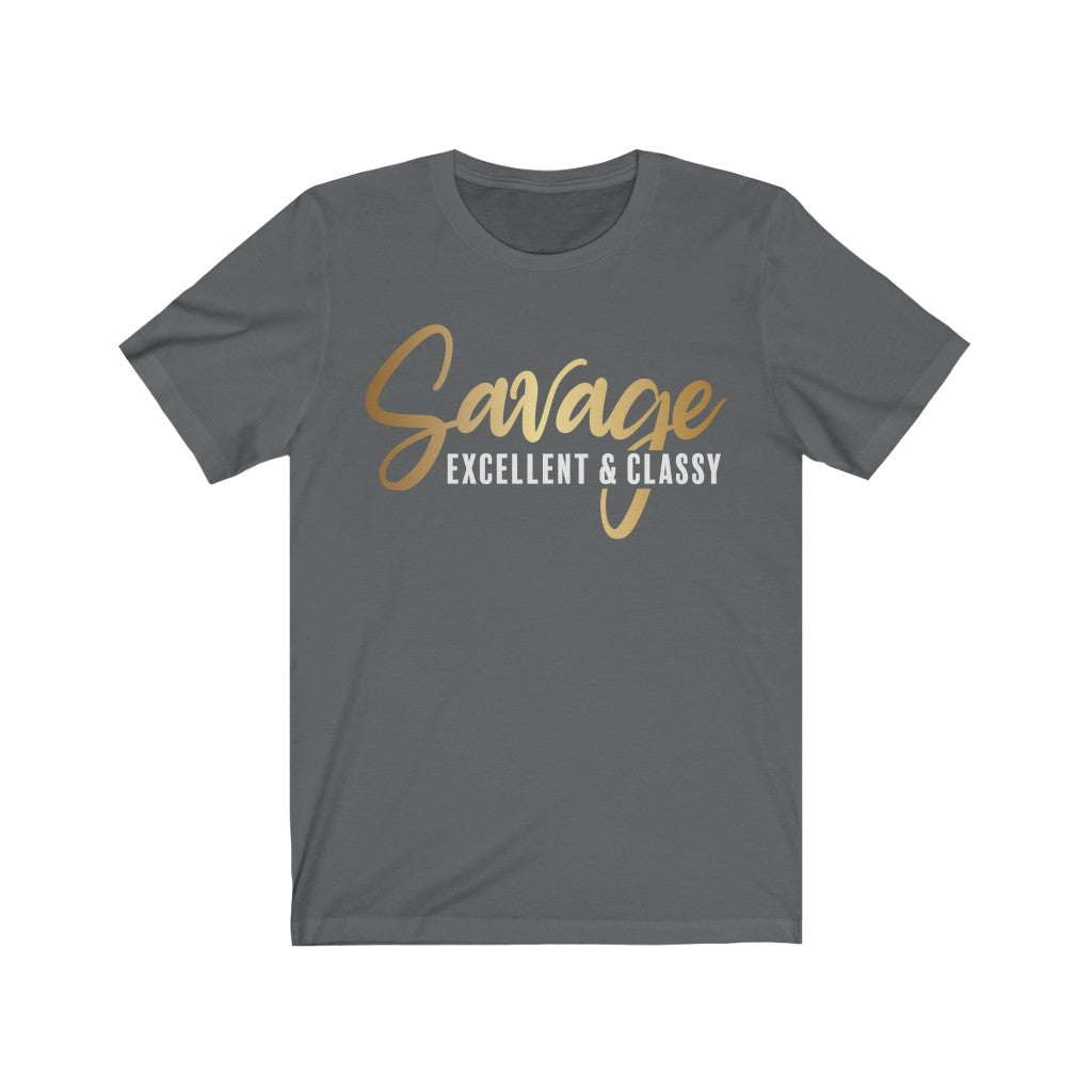 Savage Excellent And Classy T-Shirt