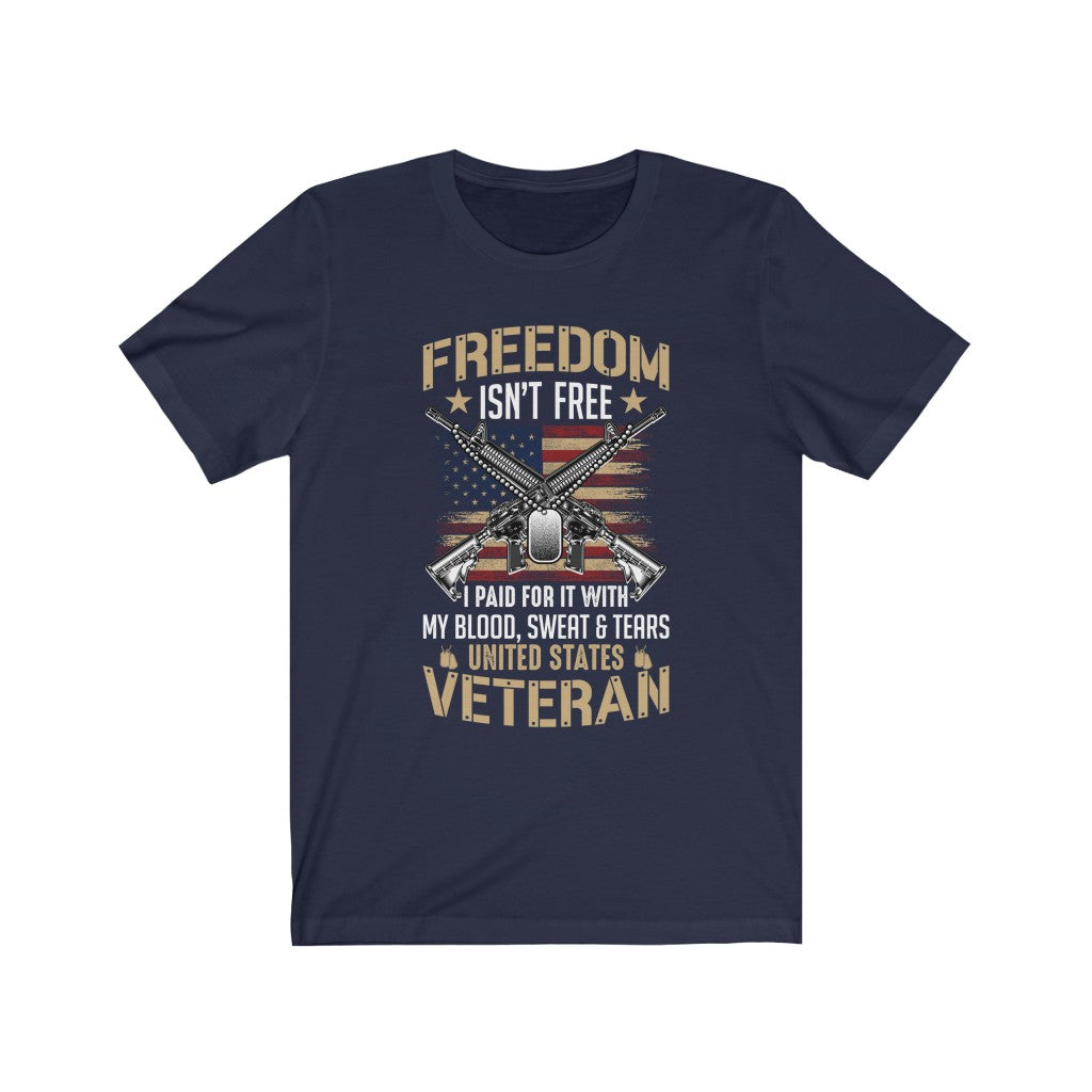 Freedom Isn't Free Veteran T-Shirt
